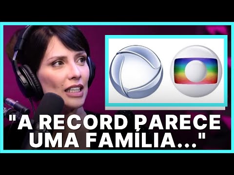 RECORD OU GLOBO:  QUAL É MELHOR PRA TRABALHAR? | CAMILA RODRIGUES