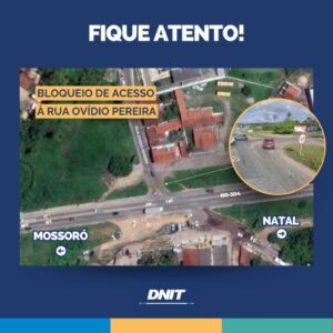 Bloqueio de acesso à rua Ovídio Pereira. Fonte: DNIT
